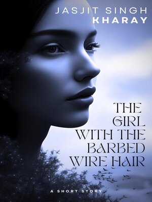 cover image of The Girl With the Barbed Wire Hair
